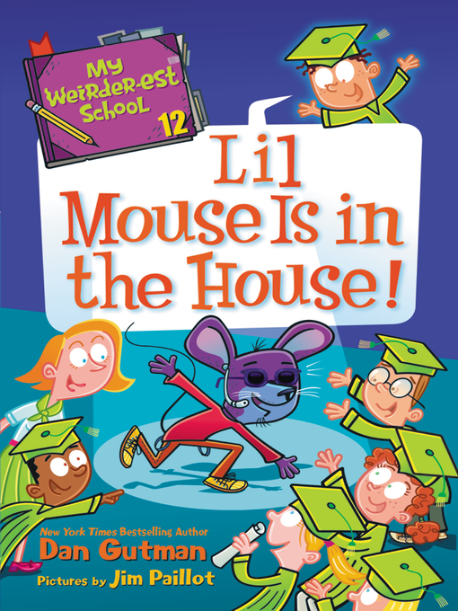 Title details for Lil Mouse Is in the House! by Dan Gutman - Wait list